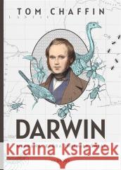 Darwin. Wyprawa, która zmieniła świat Tom Chaffin, Maciej Miłkowski 9788381353144 HI:STORY - książka