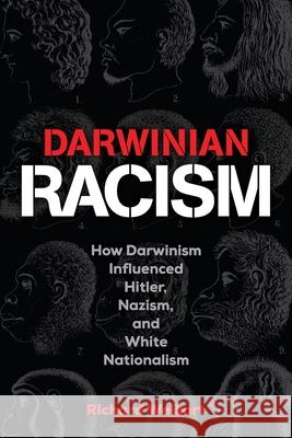 Darwinian Racism: How Darwinism Influenced Hitler, Nazism, and White Nationalism Richard Weikart 9781637120095 Discovery Institute - książka