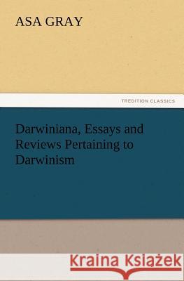 Darwiniana, Essays and Reviews Pertaining to Darwinism  9783842428348 tredition GmbH - książka