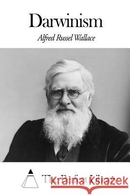 Darwinism Alfred Russel Wallace The Perfect Library 9781507604496 Createspace - książka