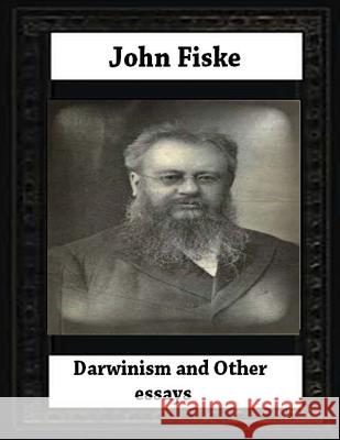 Darwinism, and other essays(1879) BY John Fiske (philosopher) Fiske, John 9781530688401 Createspace Independent Publishing Platform - książka