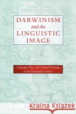 Darwinism and the Linguistic Image: Language, Race, and Natural Theology in the Nineteenth Century Alter, Stephen G. 9780801872440 Johns Hopkins University Press - książka