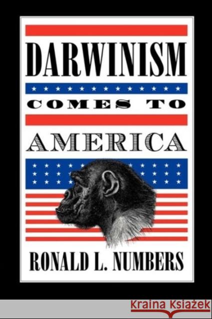 Darwinism Comes to America Ronald L. Numbers 9780674193123 Harvard University Press - książka