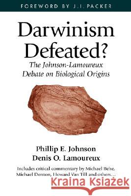 Darwinism Defeated?: The Johnson-Lamoureux Debate on Biological Origins Johnson, Phillip E. 9781573831338 Regent College Publishing - książka