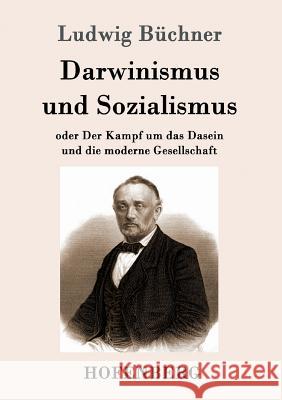 Darwinismus und Sozialismus: oder Der Kampf um das Dasein und die moderne Gesellschaft Ludwig Büchner 9783861993162 Hofenberg - książka