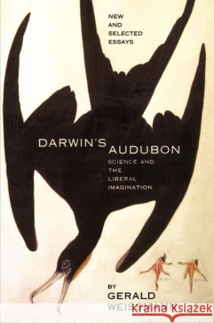 Darwin's Audubon: Science and the Liberal Imagination Weissmann, Gerald 9780738205977 Perseus Books Group - książka