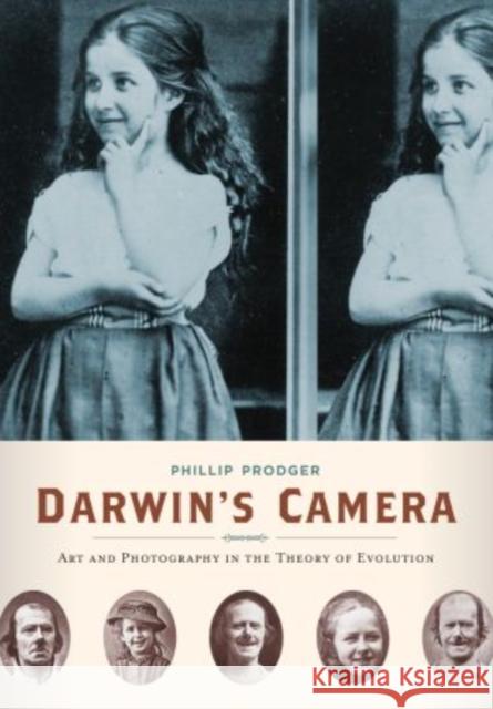 Darwin's Camera: Art and Photography in the Theory of Evolution Prodger, Phillip 9780195150315 Oxford University Press, USA - książka