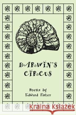 Darwin's Circus: Poems by Edward Fisher Fisher, Edward 9781466920507 Trafford Publishing - książka