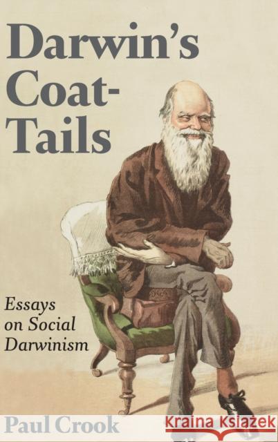 Darwin's Coat-Tails; Essays on Social Darwinism Crook, Paul 9780820481388 Peter Lang Publishing Inc - książka