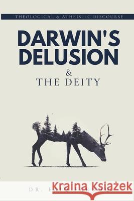 Darwin's Delusion and The Deity: Religion and Atheism Faiq Farooq 9789697491049 Auraq Publications - książka