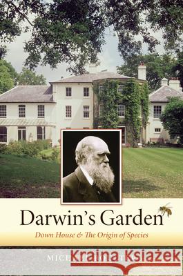 Darwin's Garden: Down House and the Origin of Species Michael Boulter 9781582435589 Counterpoint LLC - książka