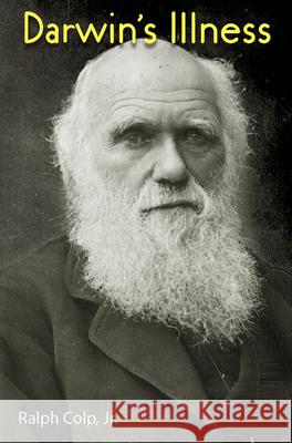 Darwin's Illness Ralph, Colp 9780813032313 University Press of Florida - książka