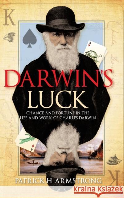 Darwin's Luck: Chance and Fortune in the Life and Work of Charles Darwin Armstrong, Patrick H. 9781847251503  - książka