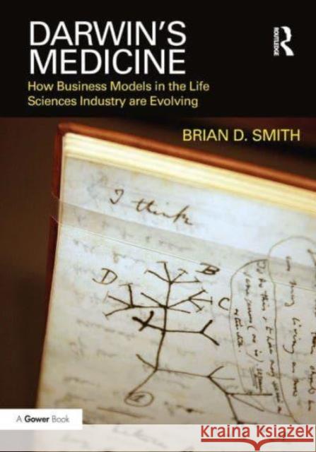 Darwin's Medicine: How Business Models in the Life Sciences Industry Are Evolving Brian D. Smith 9781032837079 Routledge - książka