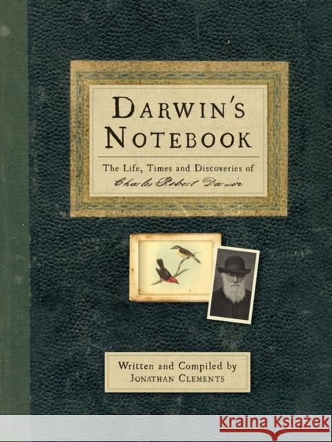 Darwin's Notebook: The Life, Times and Discoveries of Charles Robert Darwin Jonathan Clements 9780752454948 The History Press Ltd - książka