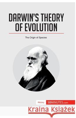 Darwin's Theory of Evolution: The Origin of Species 50minutes 9782806277022 5minutes.com - książka