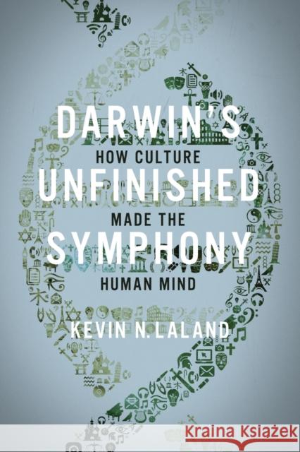 Darwin's Unfinished Symphony: How Culture Made the Human Mind Laland, Kevin N. 9780691182810 Princeton University Press - książka