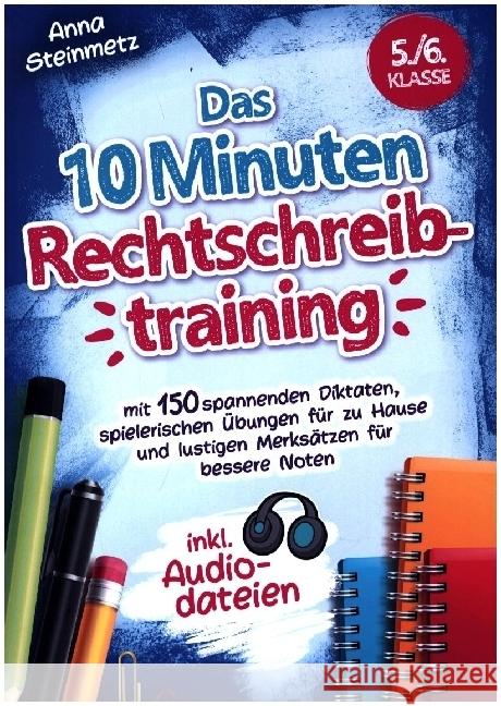 Das 10 Minuten Rechtschreibtraining inkl. Audiodateien 5./6. Klasse - Steinmetz, Anna 9789463984065 Bookmundo - książka