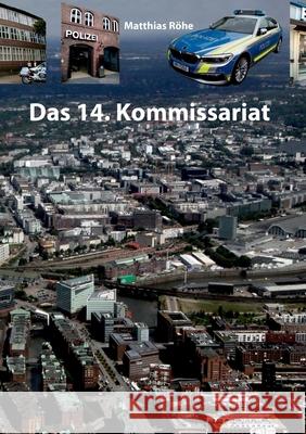 Das 14. Kommissariat: Zahlen, Daten, Fakten über die TV-Serie Großstadtrevier Matthias Röhe 9783752894479 Books on Demand - książka