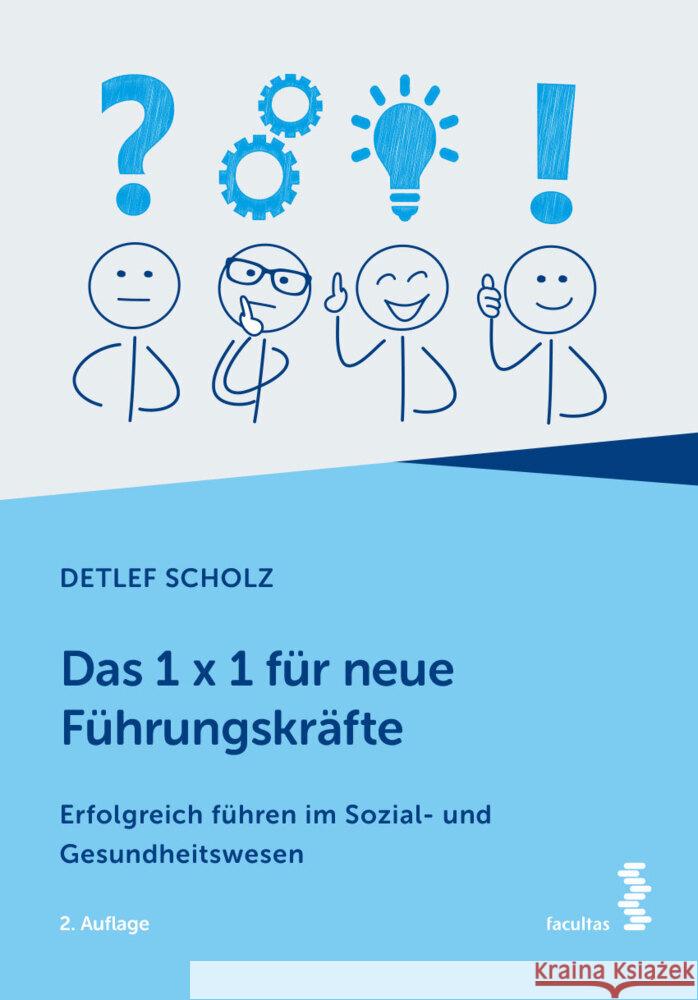 Das 1 x 1 für neue Führungskräfte Scholz, Detlef 9783708921716 Facultas - książka