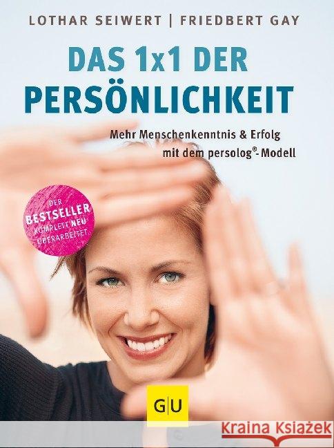 Das 1x1 der Persönlichkeit : Mehr Menschenkenntnis & Erfolg mit dem persolog®-Modell Seiwert, Lothar J.; Gay, Friedbert 9783833855443 Gräfe & Unzer - książka