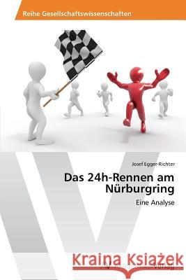 Das 24h-Rennen am Nürburgring Egger-Richter, Josef 9783639491821 AV Akademikerverlag - książka