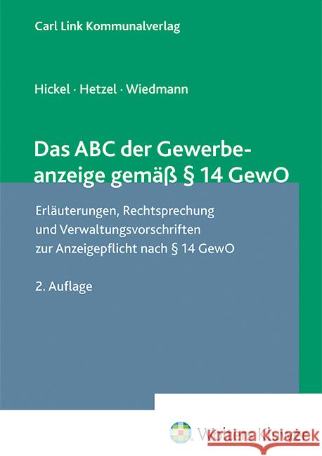 Das ABC der Gewerbeanzeige gemäß § 14 GewO Hetzel, Günther, Hickel, Gerhard, Wiedmann, Fritz 9783556100158 Carl Link - książka