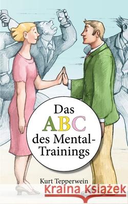Das ABC des Mental-Trainings Kurt Tepperwein 9783751900126 Books on Demand - książka