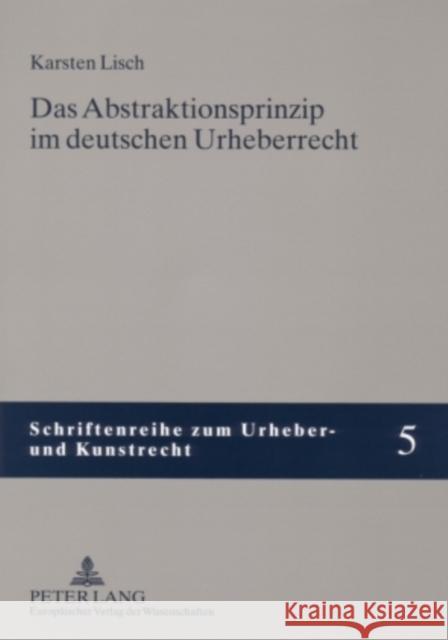 Das Abstraktionsprinzip Im Deutschen Urheberrecht Hoeren, Thomas 9783631562895 Lang, Peter, Gmbh, Internationaler Verlag Der - książka