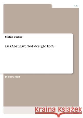 Das Abzugsverbot des §3c EStG Decker, Stefan 9783838669069 Diplom.de - książka