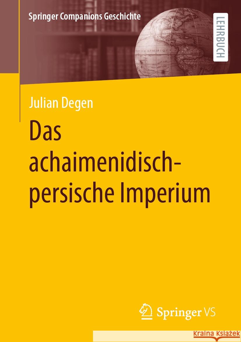 Das Achaimenidisch-Persische Imperium Julian Degen 9783658471514 Springer vs - książka