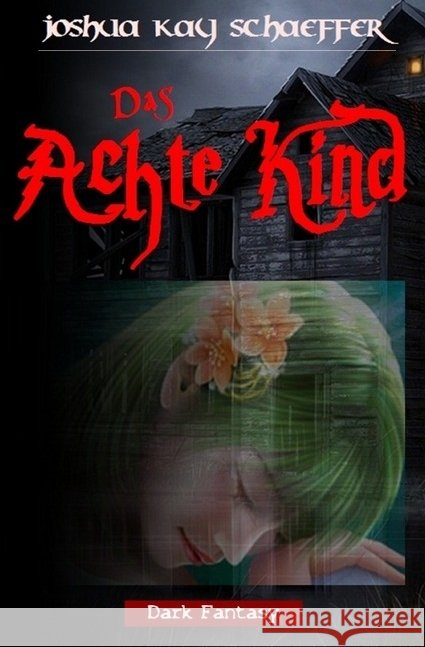 Das achte Kind Schaeffer, Joshua Kay 9783745095760 epubli - książka