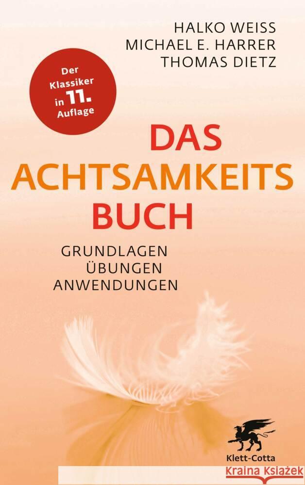 Das Achtsamkeitsbuch Weiss, Halko, Harrer, Michael E., Dietz, Thomas 9783608987409 Klett-Cotta - książka