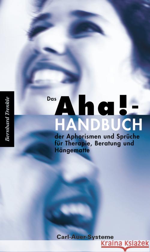 Das Aha!-Handbuch der Aphorismen und Sprüche Therapie, Beratung und Hängematte Trenkle, Bernhard 9783849704254 Carl-Auer - książka