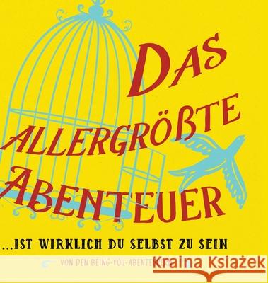 Das allergrößte Abenteuer...Ist Wirklich Du Selbst Zu Sein (German) Heer, Dain 9781634933674 Access Consciousness Publishing Company - książka