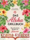 Das Aloha-Grillbuch Robillard, Adrienne 9783959617888 Christian