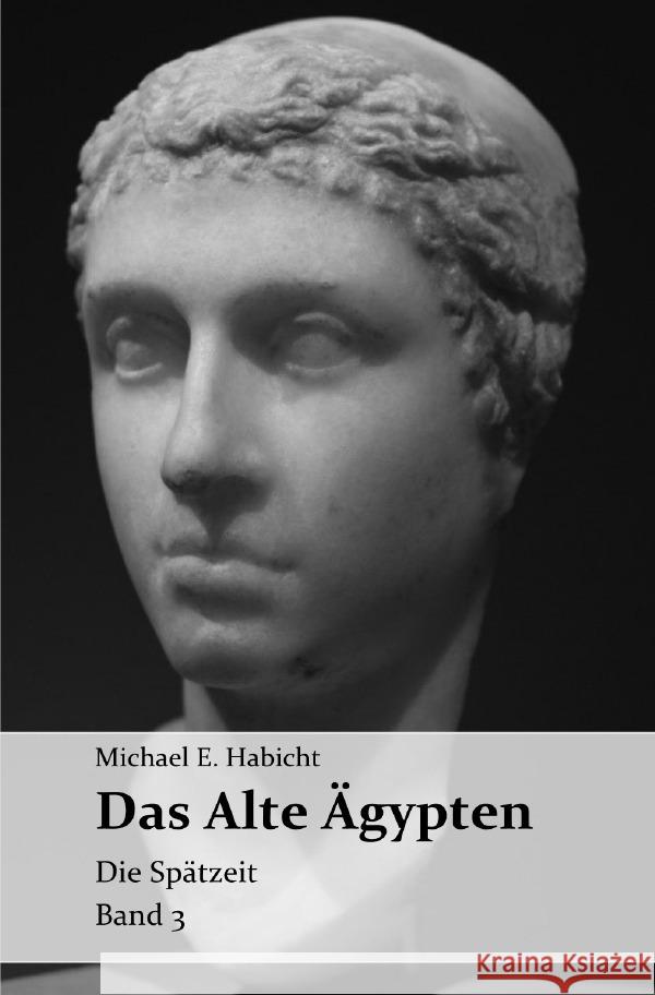 Das Alte Ägypten. Band 3 Habicht, Michael E. 9783565093977 epubli - książka
