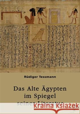 Das Alte ?gypten im Spiegel seiner Literatur R?diger Tessmann 9783389143971 Grin Verlag - książka