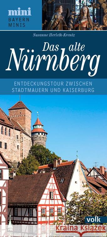 Das alte Nürnberg Herleth-Krentz, Susanne 9783862223589 Volk Verlag - książka