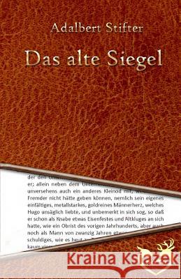 Das alte Siegel Stifter, Adalbert 9781530326099 Createspace Independent Publishing Platform - książka