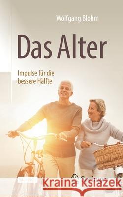 Das Alter - Impulse Für Die Bessere Hälfte Blohm, Wolfgang 9783662633212 Springer - książka