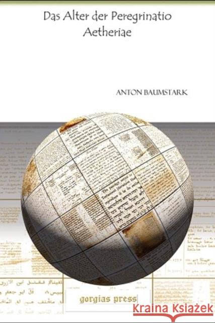 Das Alter der Peregrinatio Aetheriae Anton Baumstark 9781607247364 Gorgias Press - książka