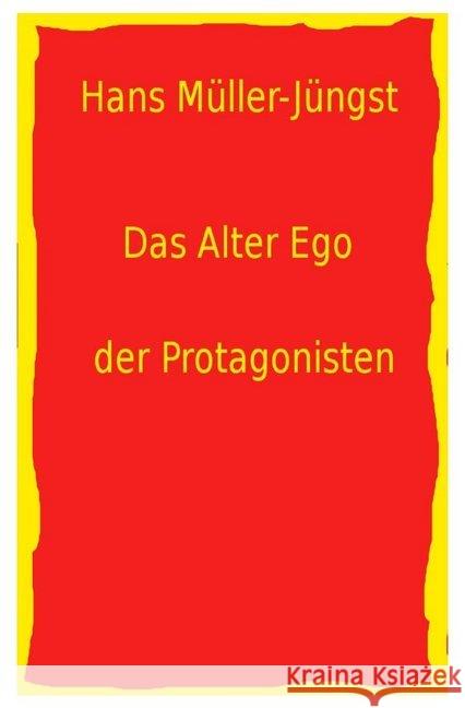 Das Alter Ego der Protagonisten Müller-Jüngst, Hans 9783746713861 epubli - książka