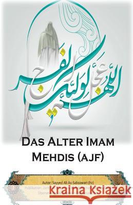 Das Alter Imam Mehdis (ajf) Al Musawi, Sayyed Ghaith 9781977902146 Createspace Independent Publishing Platform - książka