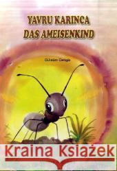 Das Ameisenkind. Yavru Karinca : Türkisch-Deutsch Cengiz, Gülsüm Ceylan, Saadet Adatepe, Sabine 9783861212256 Schulbuchverlag Anadolu - książka