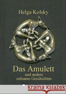 Das Amulett Kolsky, Helga 9783732339945 Tredition Gmbh - książka