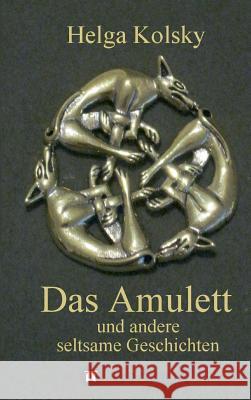 Das Amulett Kolsky, Helga 9783732339952 Tredition Gmbh - książka
