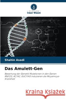 Das Amulett-Gen Asadi, Shahin 9786202364904 Verlag Unser Wissen - książka