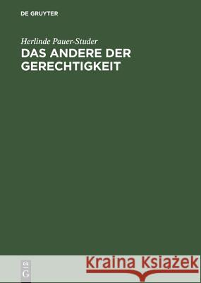 Das Andere der Gerechtigkeit Pauer-Studer, Herlinde 9783050030876 Akademie Verlag - książka