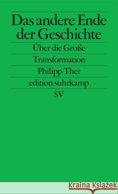 Das andere Ende der Geschichte : Über die Große Transformation Ther, Philipp 9783518127445 Suhrkamp - książka